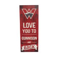 Love You To Gunnison And Back Sign